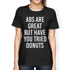 Abs Are Great But Tried Donut Women's Black Shirts Funny T-shirts