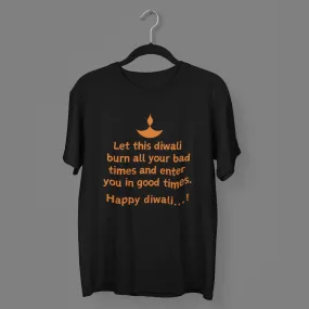 Let this diwali  burn all your bad times and enter  you in good times Round Neck Classic T-Shirt