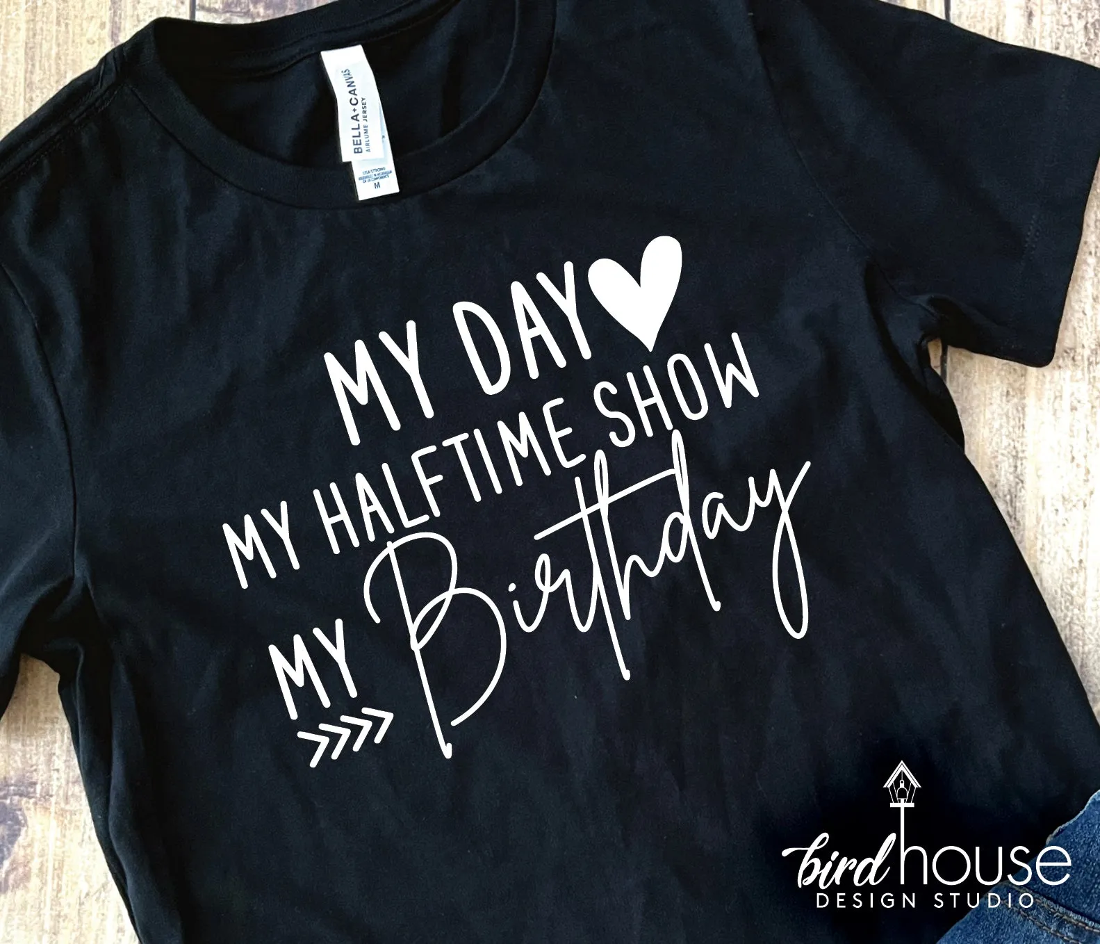 My Day My Way, ANY TEXT, Birthday Shirt